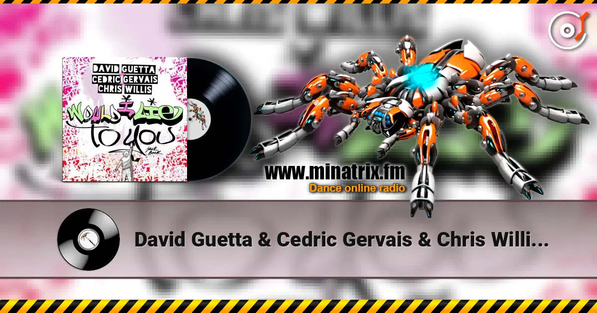 David Guetta & Cedric Gervais & Chris Willis - Would I Lie To You (Extended) listen online in high quality | Minatrix.FM