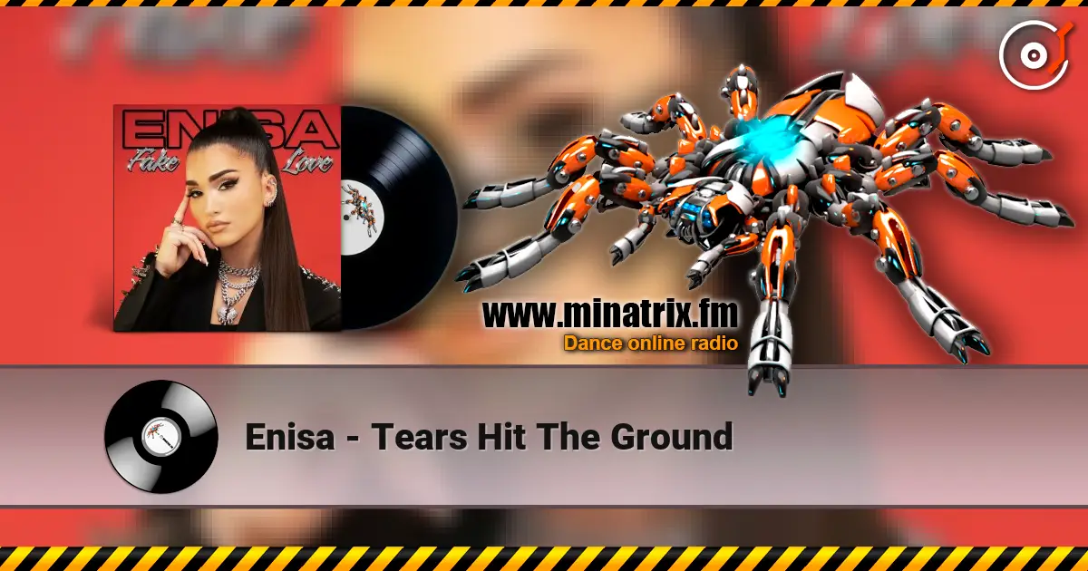 Enisa - Tears Hit The Ground слухати онлайн у високій якості | Minatrix.FM
