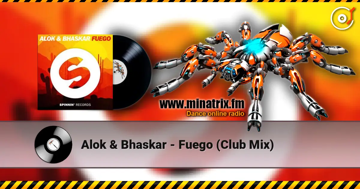 Alok & Bhaskar - Fuego (Club Mix) слухати онлайн у високій якості | Minatrix.FM