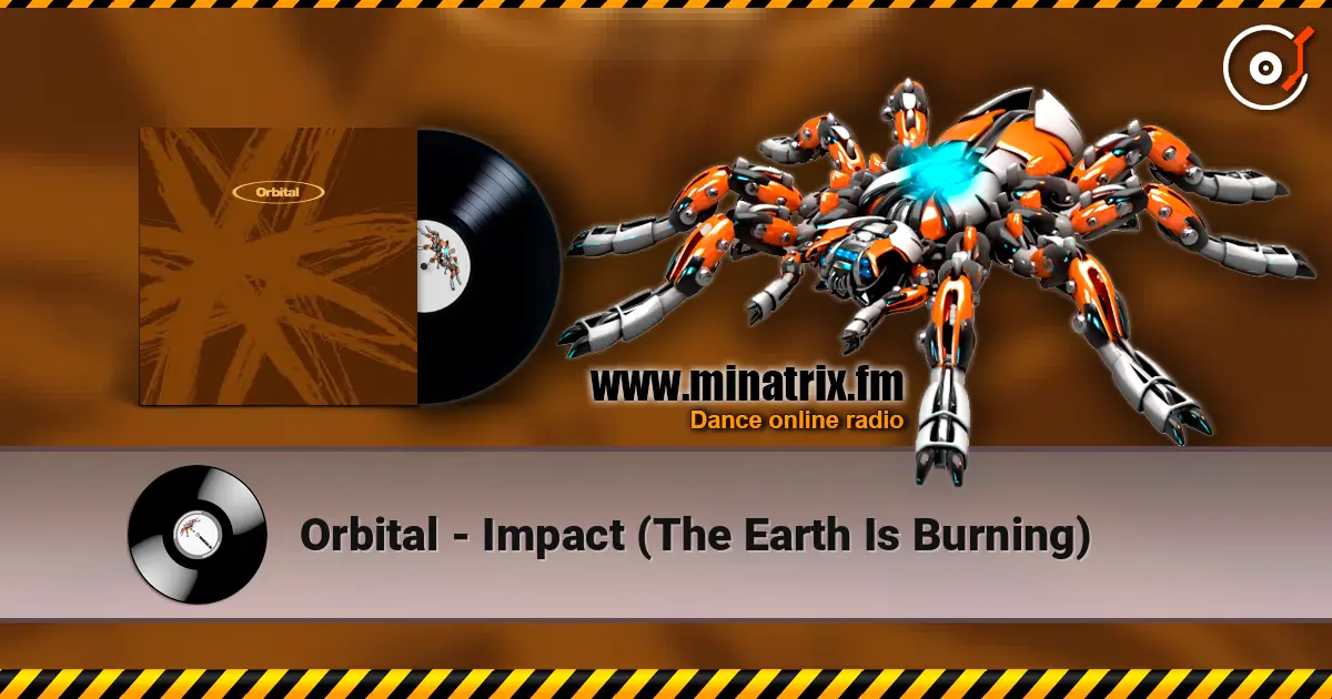 Orbital - Impact (The Earth Is Burning) listen online in high quality | Minatrix.FM