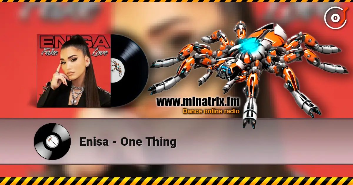Enisa - One Thing слухати онлайн у високій якості | Minatrix.FM