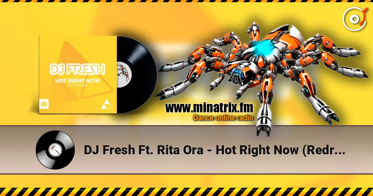DJ Fresh Ft. Rita Ora - Hot Right Now (Redroche Remix) слухати онлайн у високій якості | Minatrix.FM