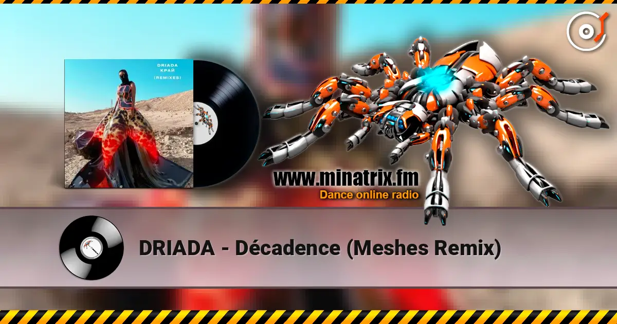 DRIADA - Décadence (Meshes Remix) listen online in high quality | Minatrix.FM