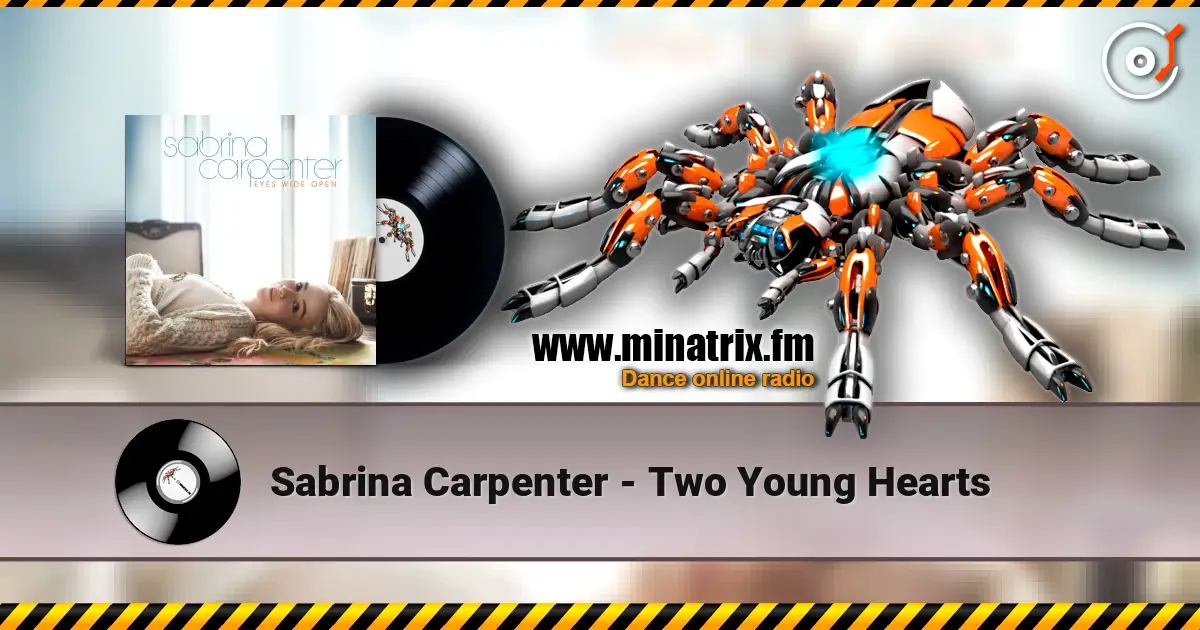 Sabrina Carpenter - Two Young Hearts слухати онлайн у високій якості | Minatrix.FM