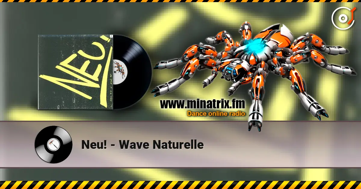 Neu! - Wave Naturelle listen online in high quality | Minatrix.FM