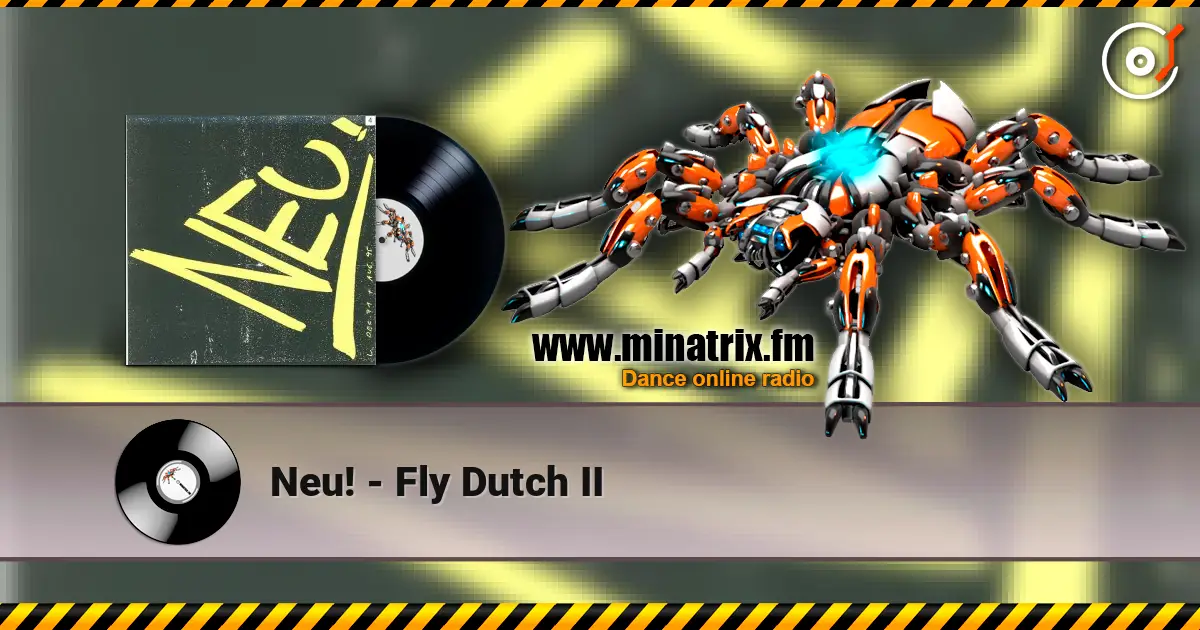 Neu! - Fly Dutch II listen online in high quality | Minatrix.FM