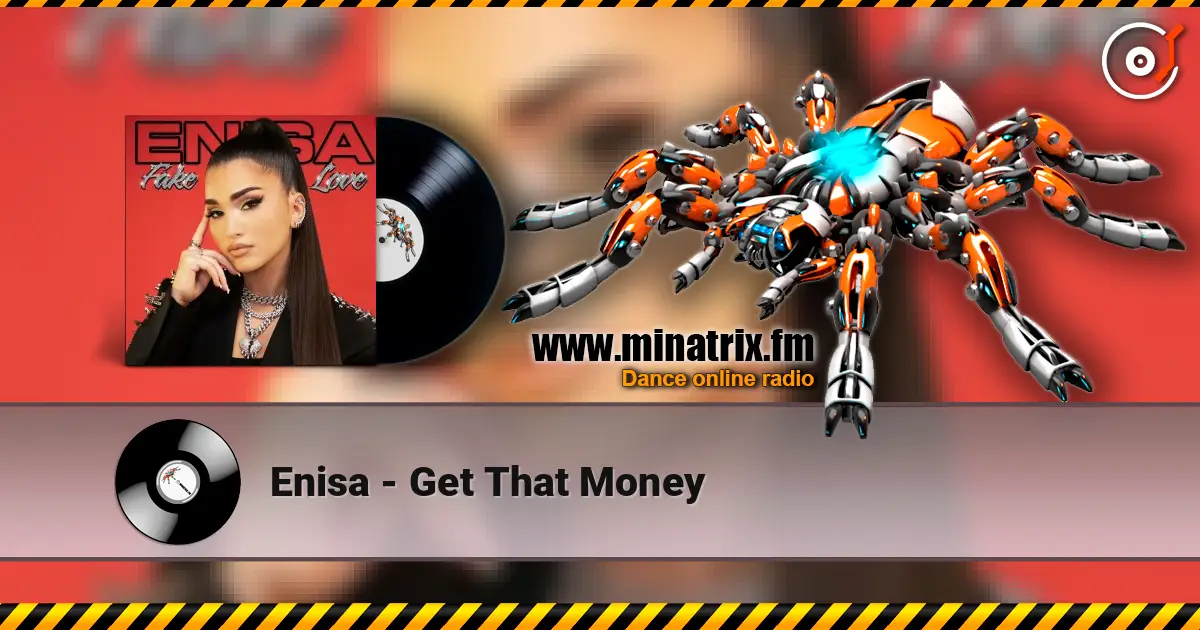 Enisa - Get That Money слухати онлайн у високій якості | Minatrix.FM