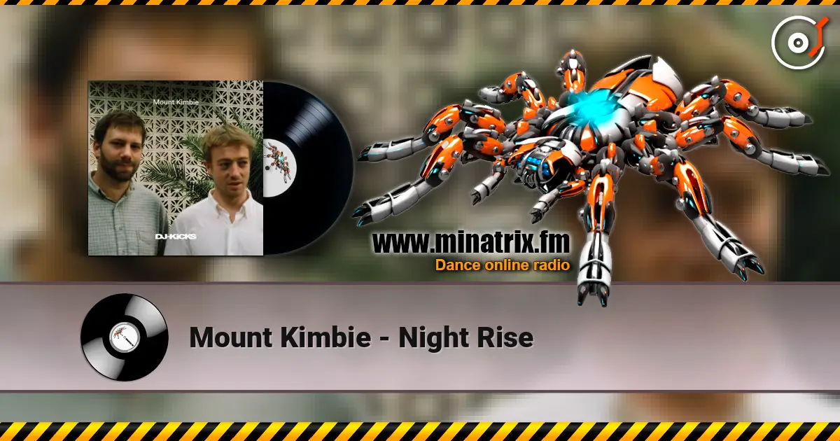 Mount Kimbie - Night Rise listen online in high quality | Minatrix.FM