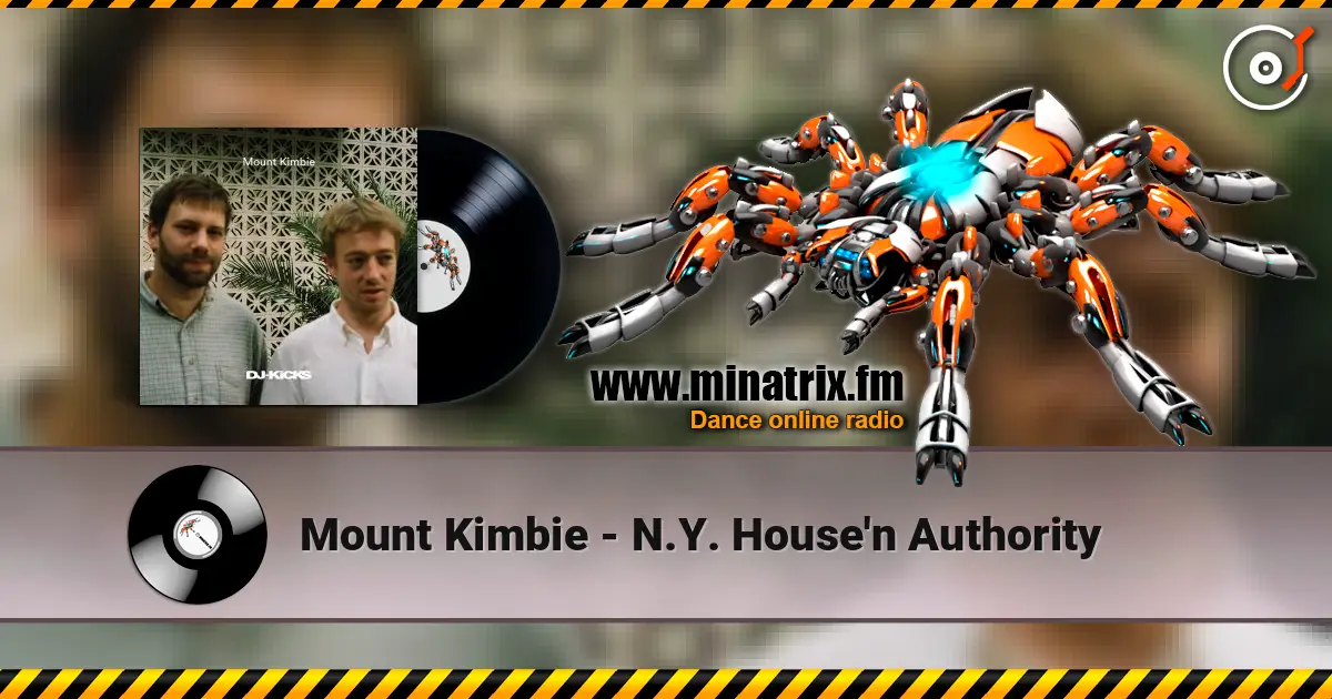 Mount Kimbie - N.Y. House'n Authority listen online in high quality | Minatrix.FM