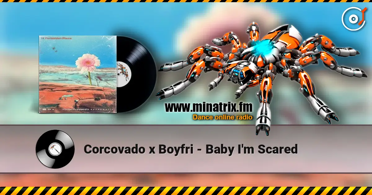 Corcovado x Boyfri - Baby I'm Scared listen online in high quality | Minatrix.FM