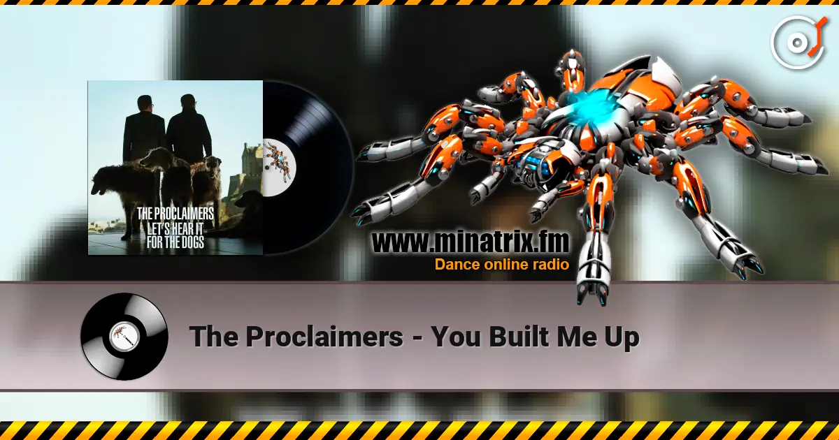 The Proclaimers - You Built Me Up listen online in high quality | Minatrix.FM