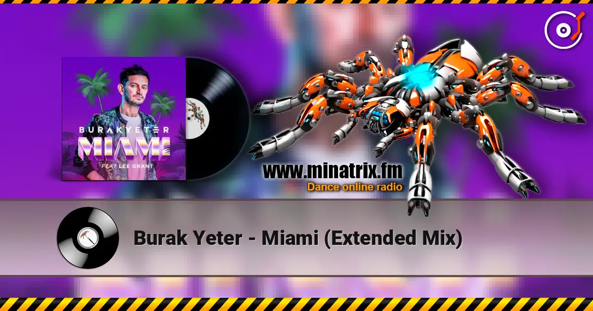 Burak Yeter - Miami (Extended Mix) listen online in high quality | Minatrix.FM