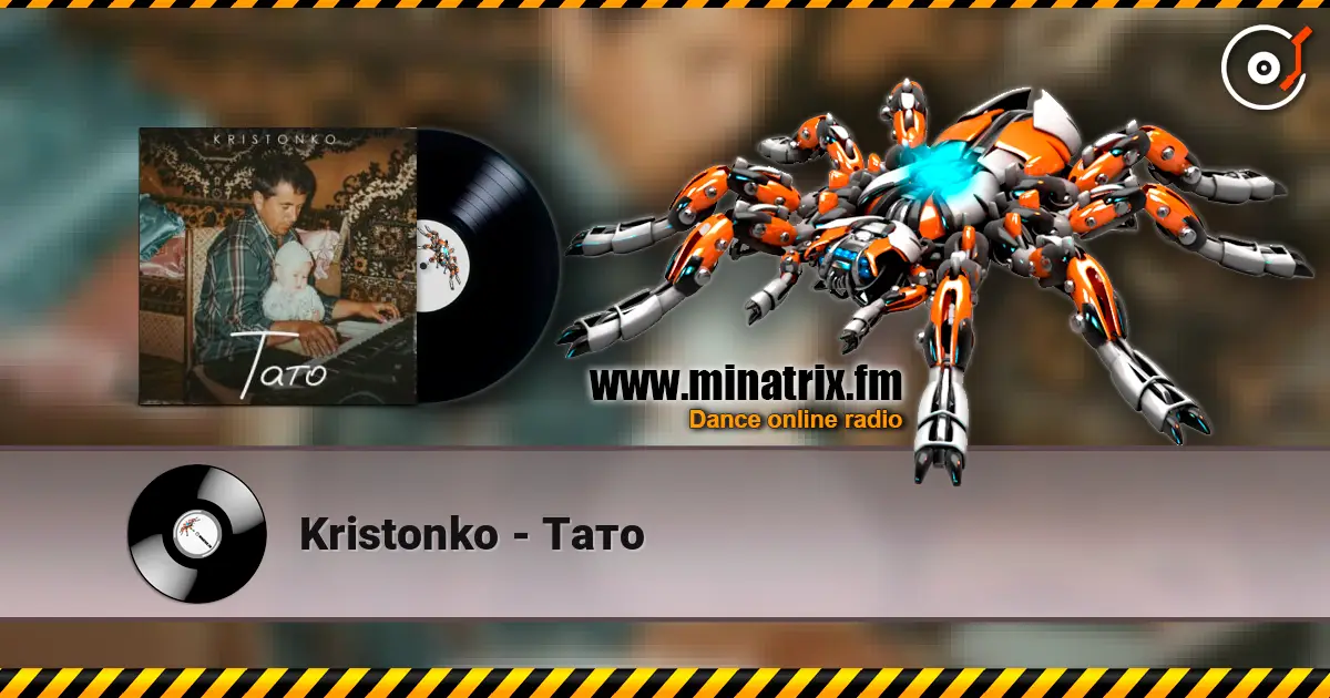 Kristonko - Тато listen online in high quality | Minatrix.FM