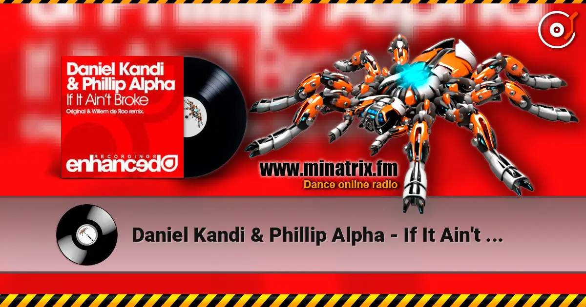 Daniel Kandi & Phillip Alpha - If It Ain't Broke слухати онлайн у високій якості | Minatrix.FM
