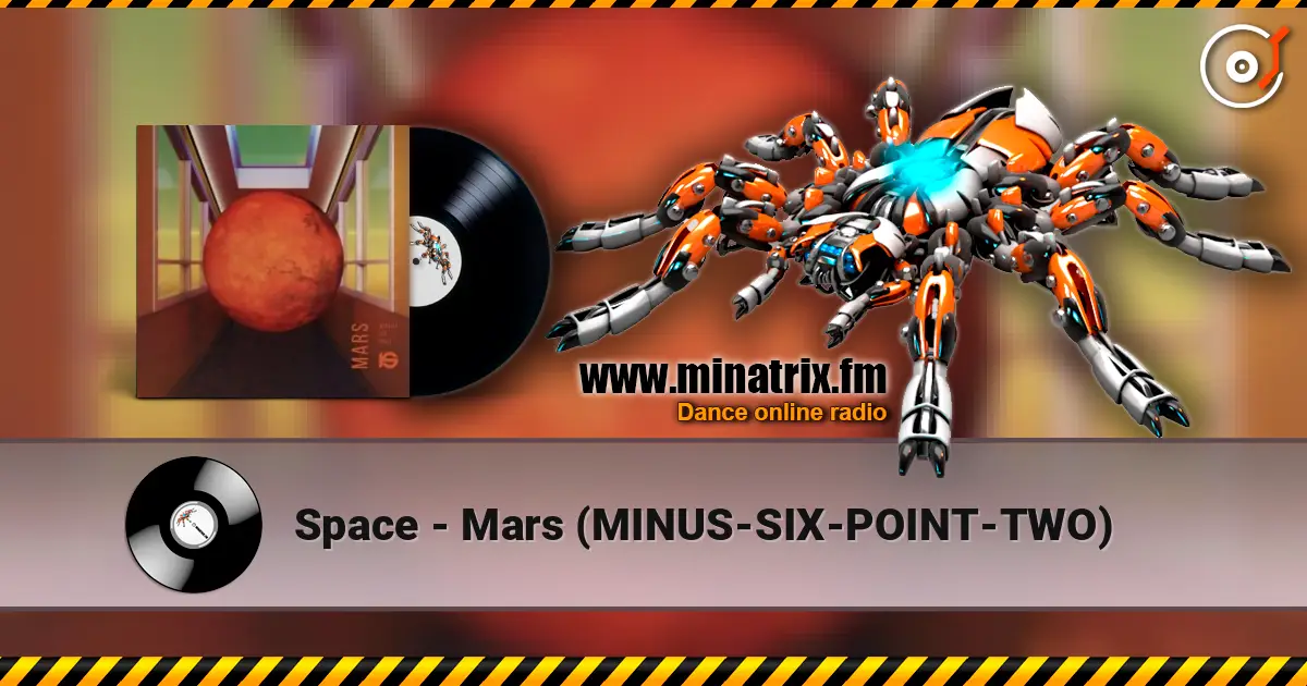 Space - Mars (MINUS-SIX-POINT-TWO) listen online in high quality | Minatrix.FM