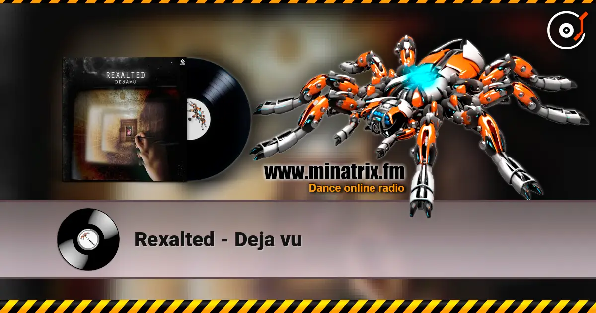 Rexalted - Deja vu listen online in high quality | Minatrix.FM