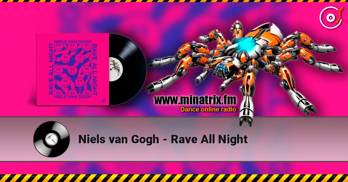 Niels van Gogh - Rave All Night слухати онлайн у високій якості | Minatrix.FM