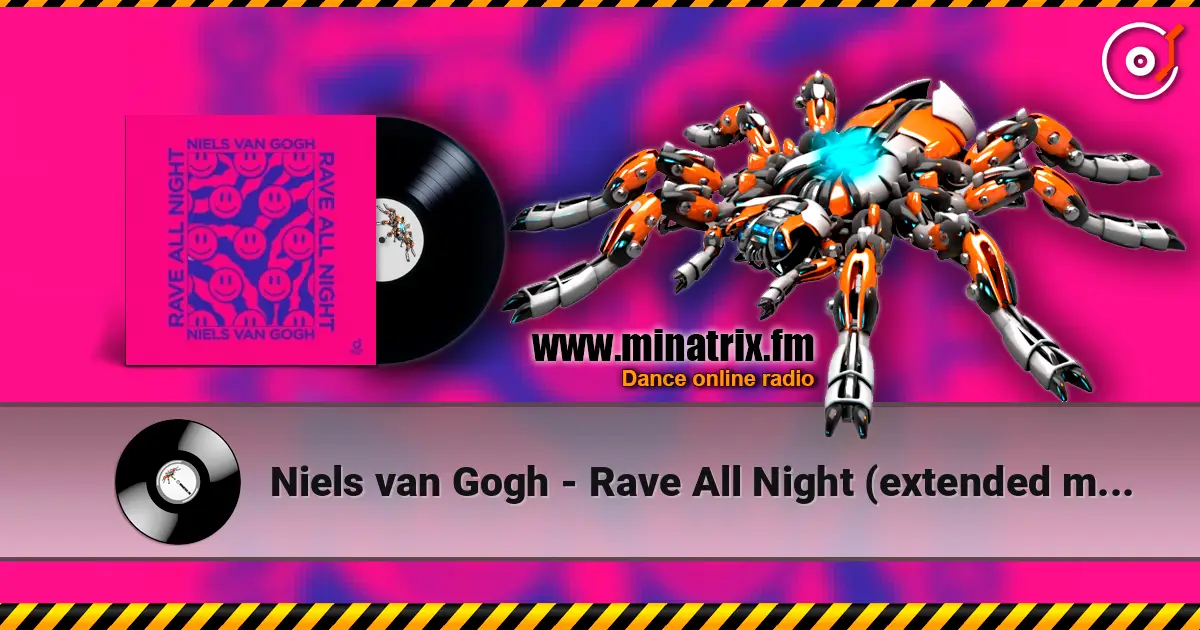 Niels van Gogh - Rave All Night (extended mix) слухати онлайн у високій якості | Minatrix.FM