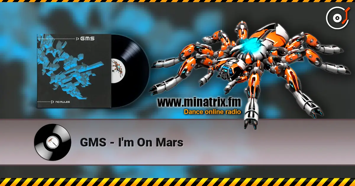 GMS - I'm On Mars listen online in high quality | Minatrix.FM