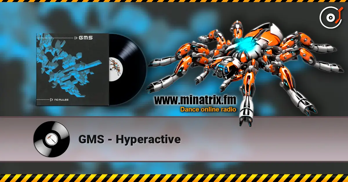 GMS - Hyperactive listen online in high quality | Minatrix.FM