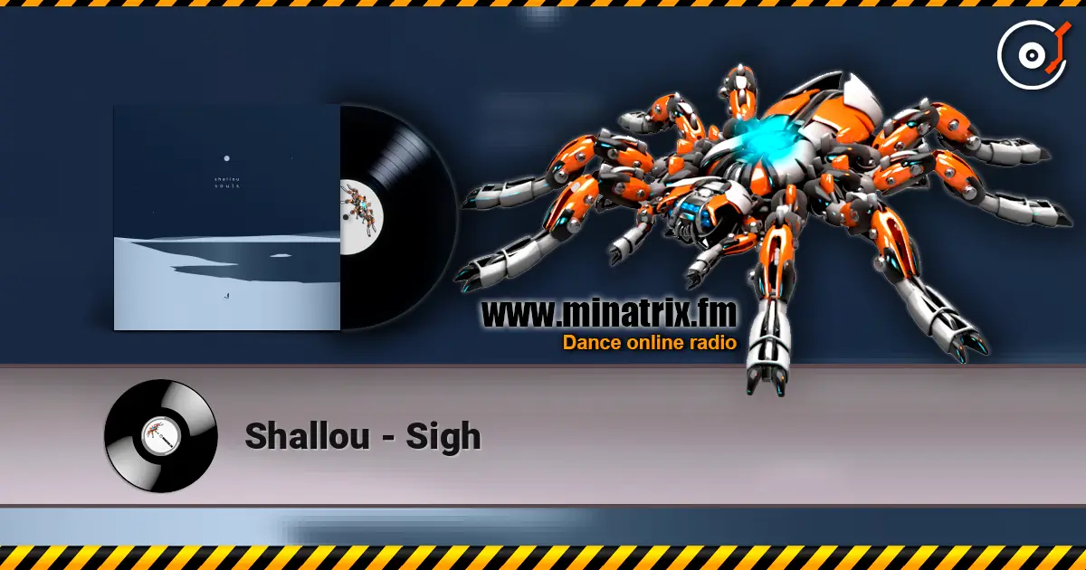 Shallou - Sigh listen online in high quality | Minatrix.FM