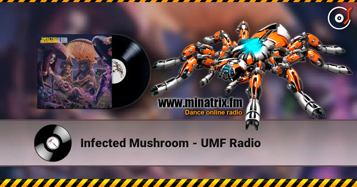 Infected Mushroom - UMF Radio listen online in high quality | Minatrix.FM