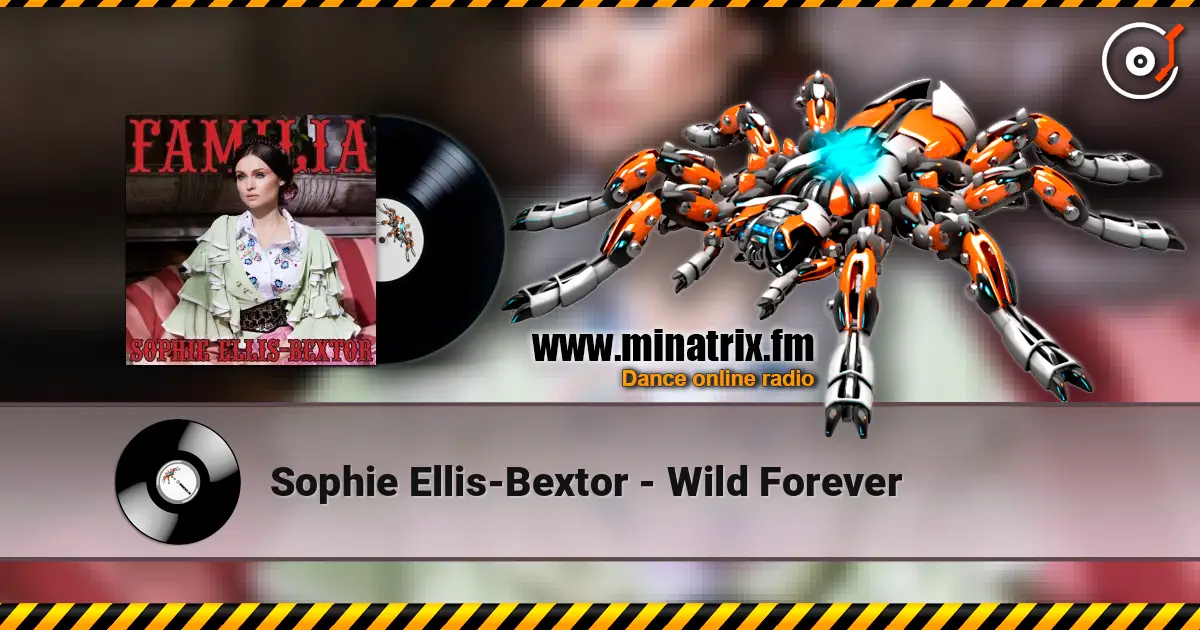 Sophie Ellis-Bextor - Wild Forever слухати онлайн у високій якості | Minatrix.FM