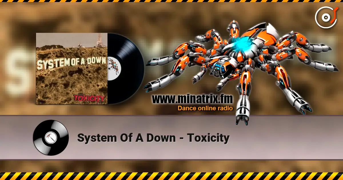 System Of A Down - Toxicity listen online in high quality | Minatrix.FM