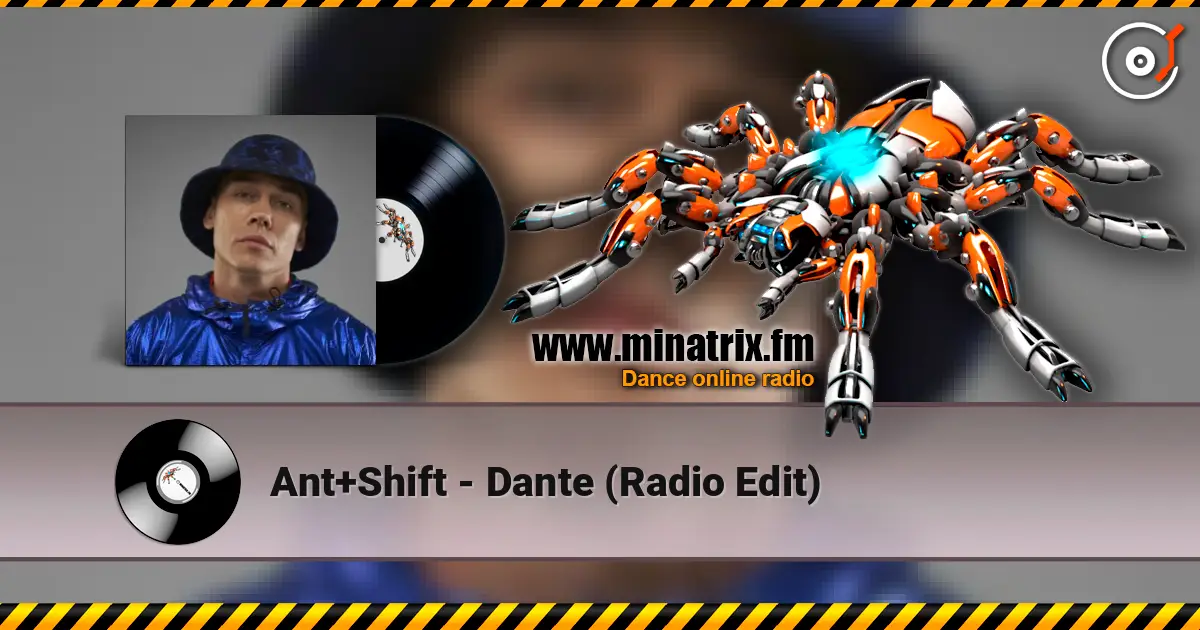 Ant+Shift - Dante (Radio Edit) listen online in high quality | Minatrix.FM