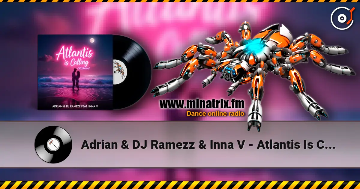 Adrian & DJ Ramezz & Inna V - Atlantis Is Calling (S.O.S for Love) (Radio Edit) слухати онлайн у високій якості | Minatrix.FM