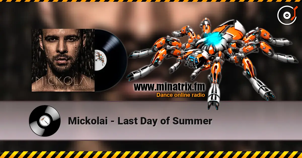 Mickolai - Last Day of Summer listen online in high quality | Minatrix.FM