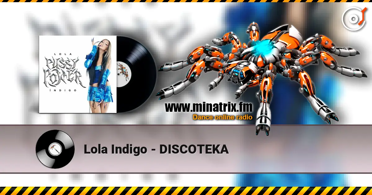 Lola Indigo - DISCOTEKA слухати онлайн у високій якості | Minatrix.FM