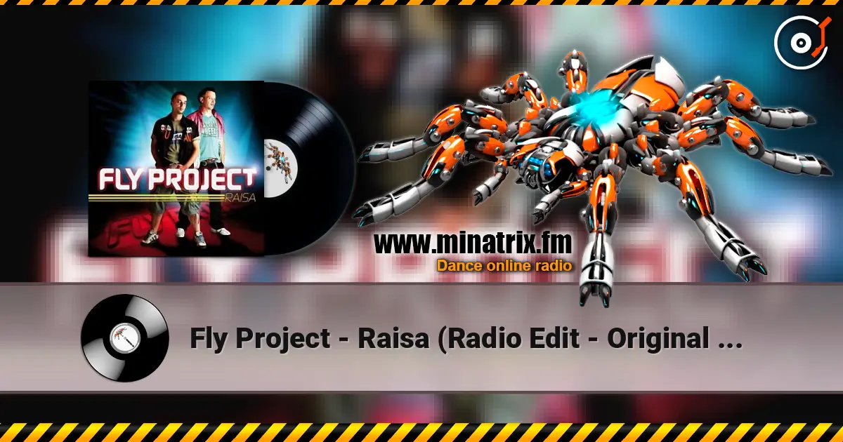 Fly Project - Raisa (Radio Edit - Original Romanian Version) слухати онлайн у високій якості | Minatrix.FM