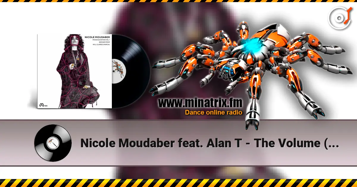Nicole Moudaber feat. Alan T - The Volume (Original Mix) слухати онлайн у високій якості | Minatrix.FM