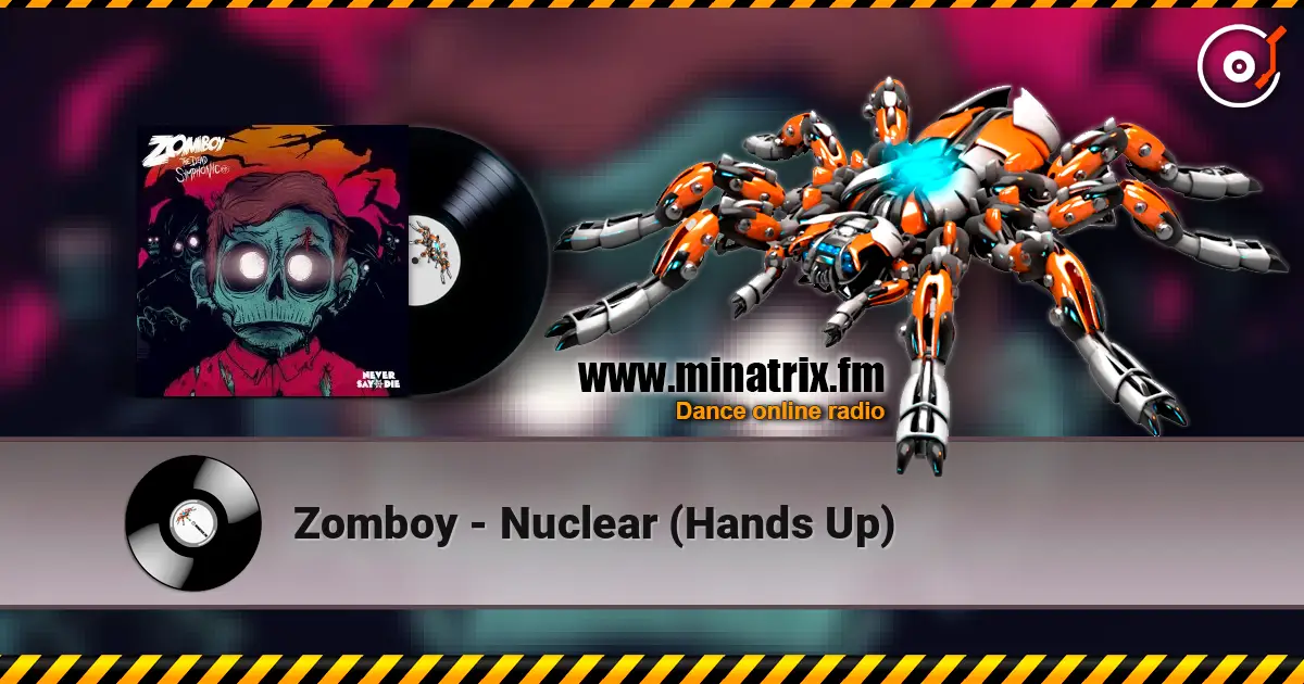 Zomboy - Nuclear (Hands Up) listen online in high quality | Minatrix.FM