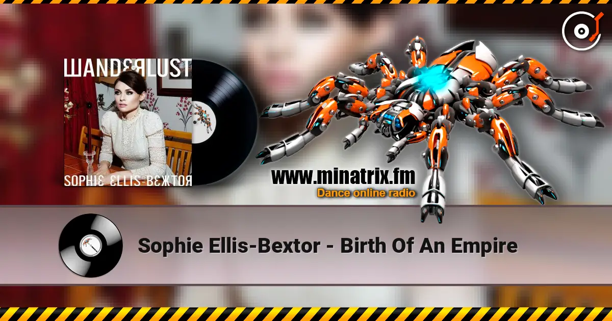 Sophie Ellis-Bextor - Birth Of An Empire слухати онлайн у високій якості | Minatrix.FM