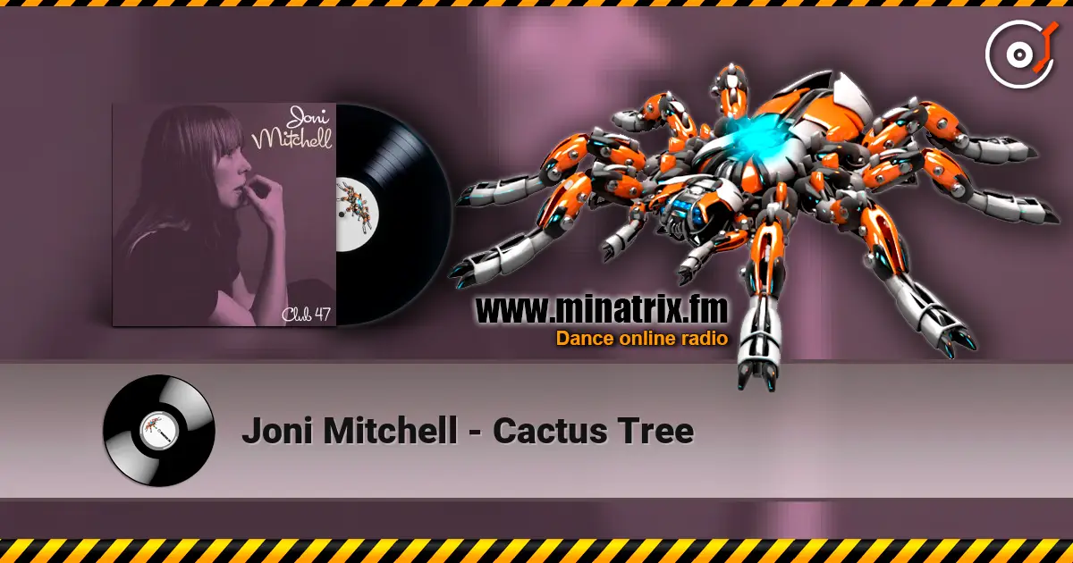 Joni Mitchell - Cactus Tree слухати онлайн у високій якості | Minatrix.FM