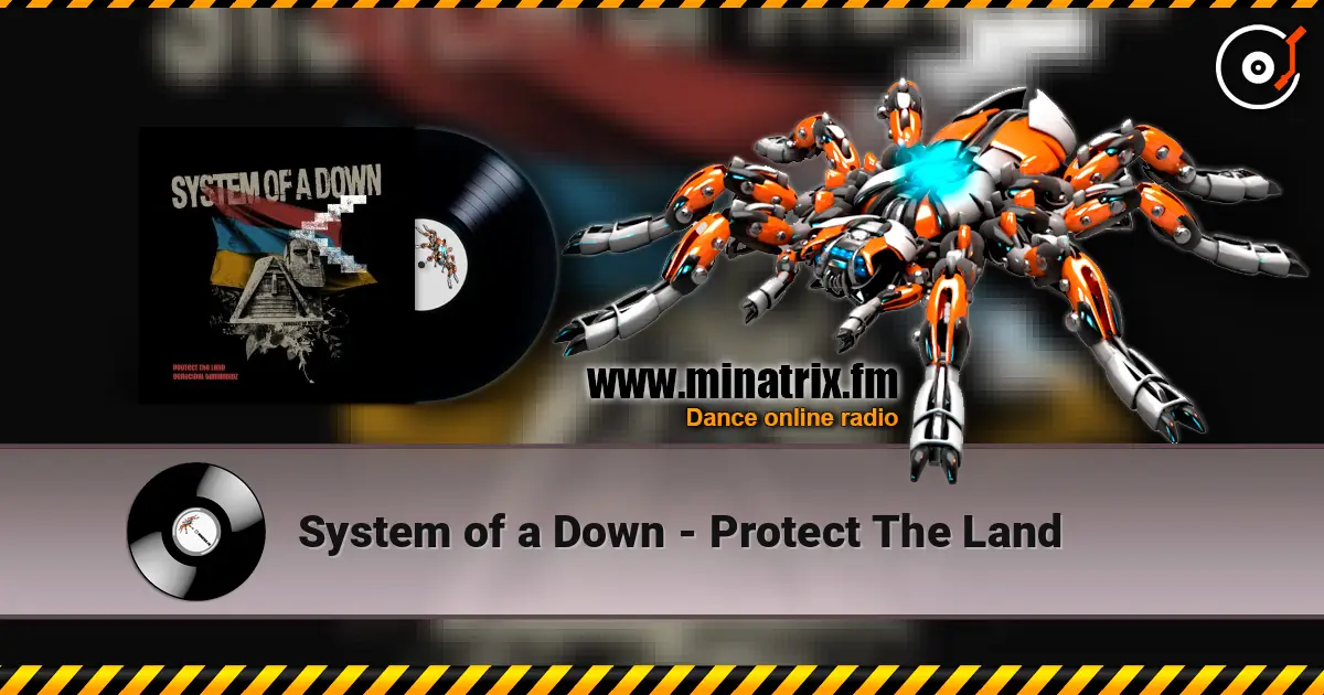 System of a Down - Protect The Land listen online in high quality | Minatrix.FM