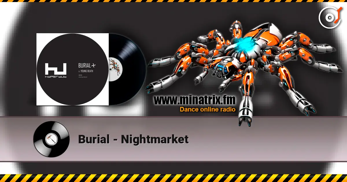 Burial - Nightmarket listen online in high quality | Minatrix.FM