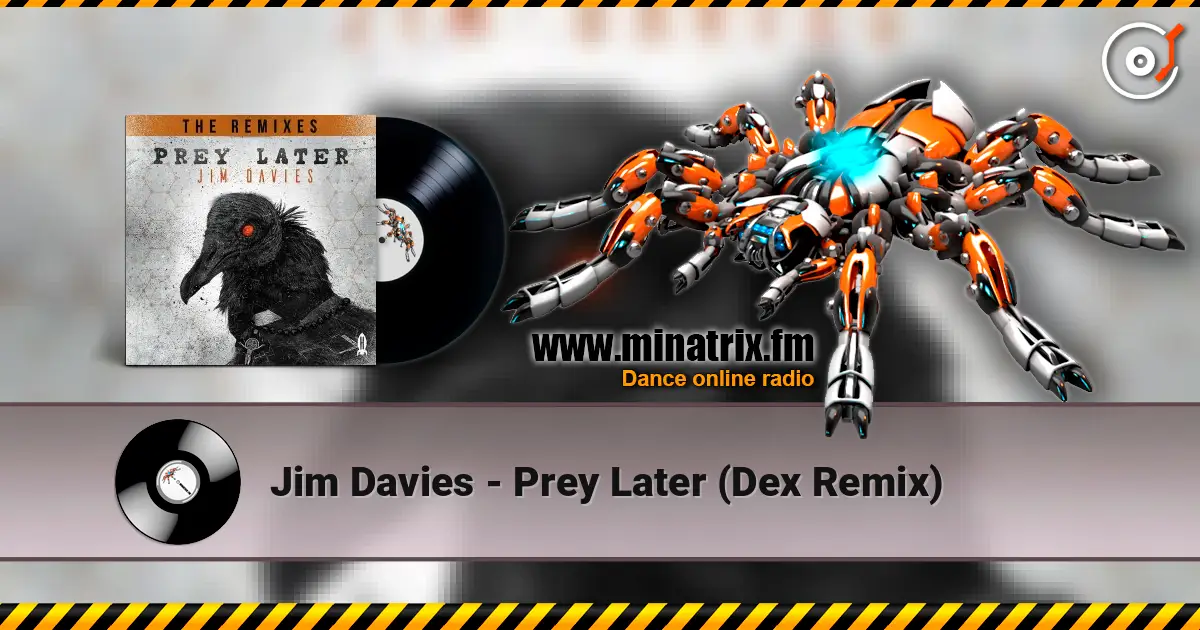 Jim Davies - Prey Later (Dex Remix) слухати онлайн у високій якості | Minatrix.FM