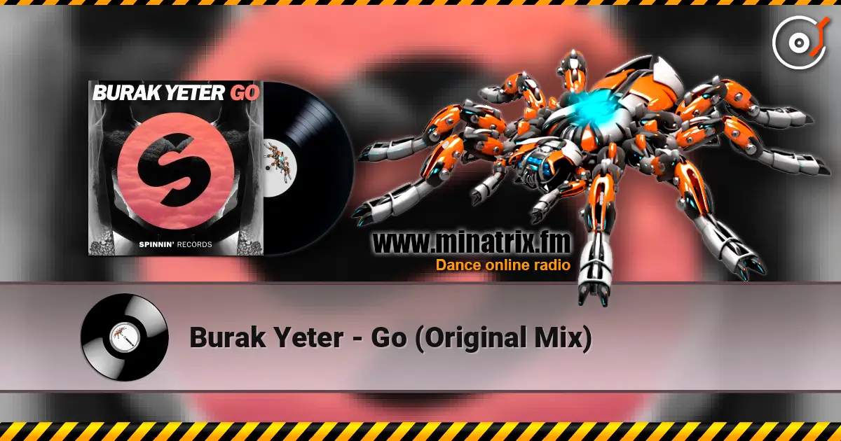Burak Yeter - Go (Original Mix) listen online in high quality | Minatrix.FM
