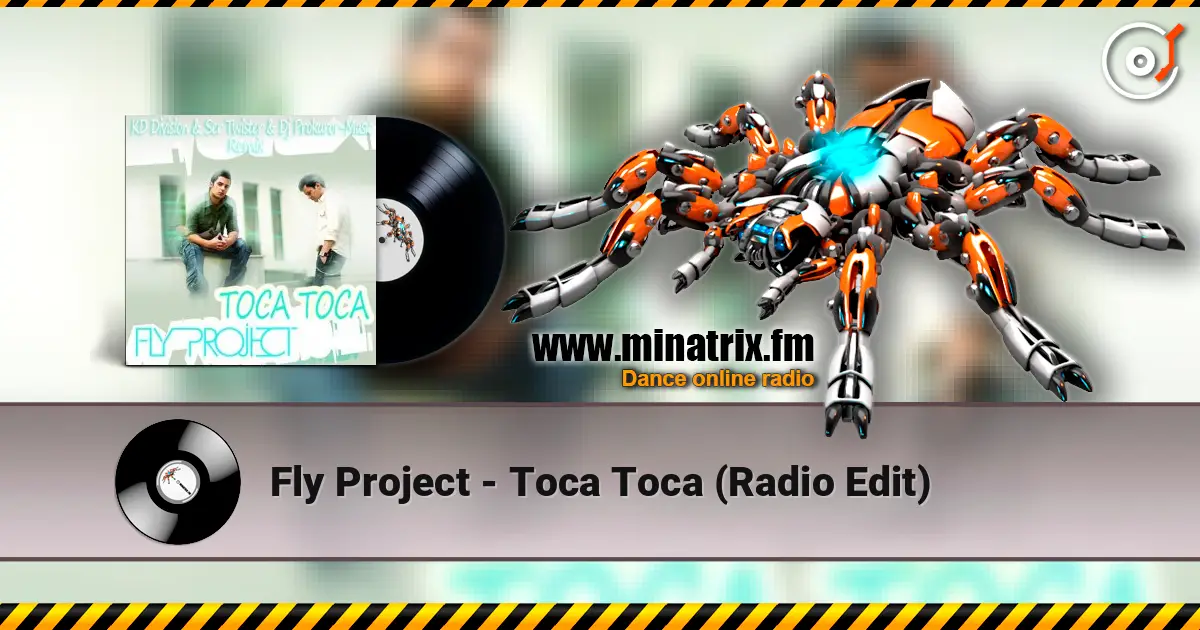 Fly Project - Toca Toca (Radio Edit) слухати онлайн у високій якості | Minatrix.FM