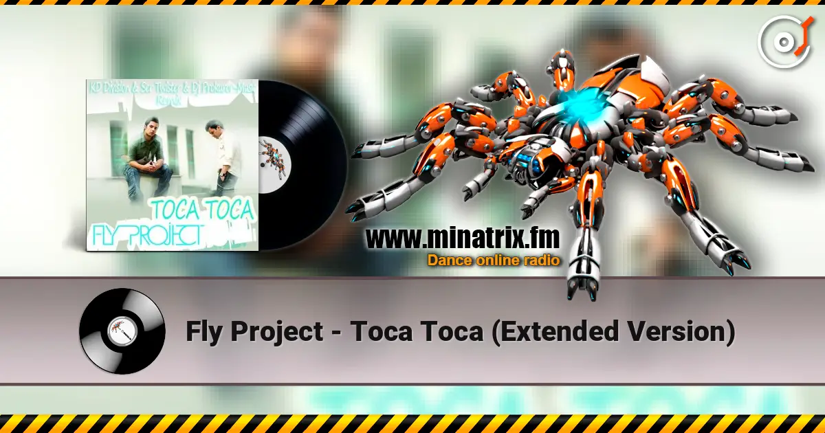 Fly Project - Toca Toca (Extended Version) слухати онлайн у високій якості | Minatrix.FM