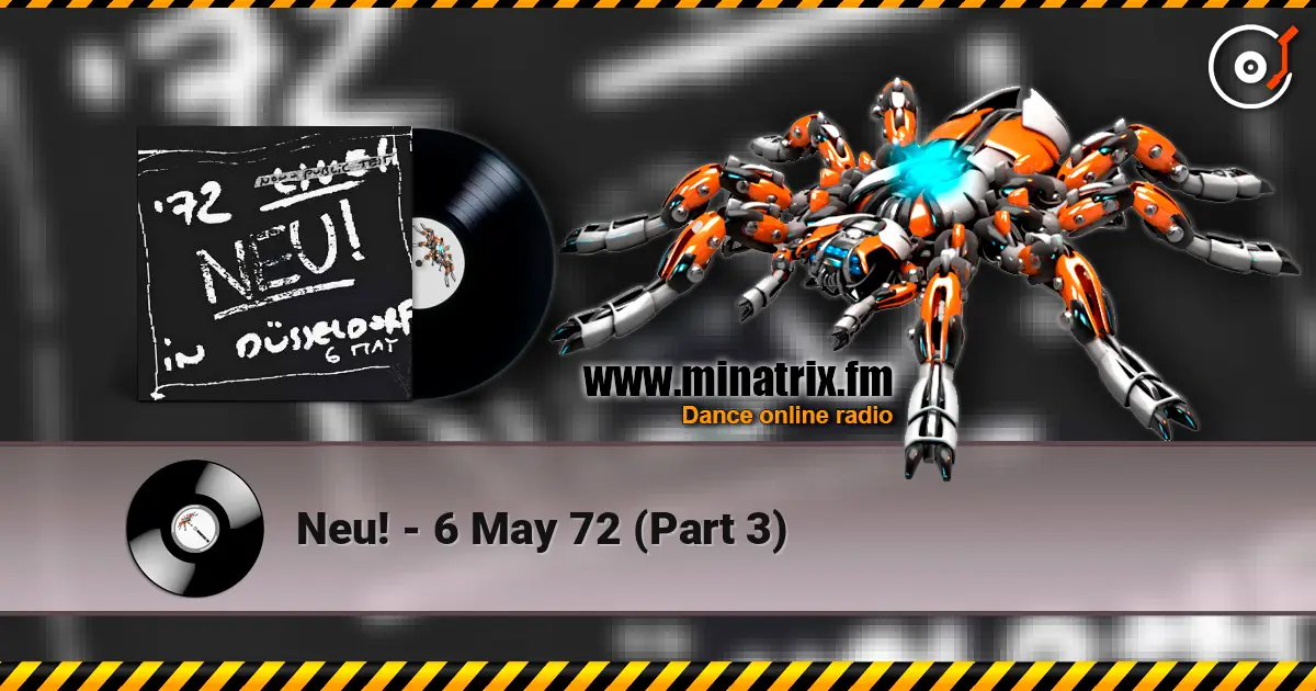 Neu! - 6 May 72 (Part 3) listen online in high quality | Minatrix.FM