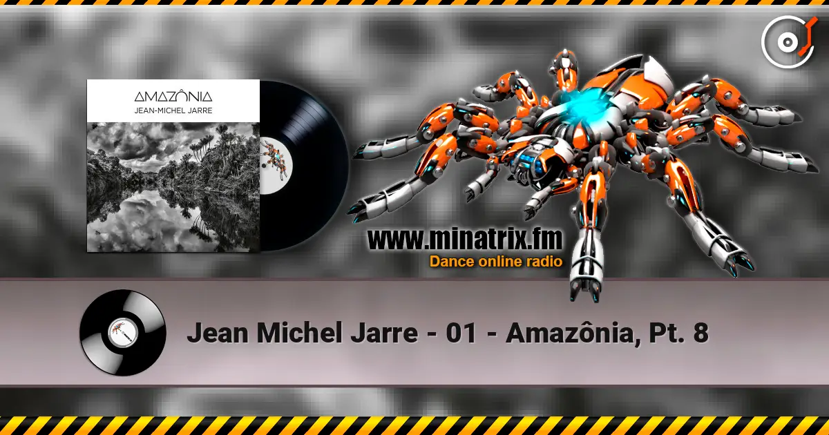 Jean Michel Jarre - 01 - Amazônia, Pt. 8 слухати онлайн у високій якості | Minatrix.FM