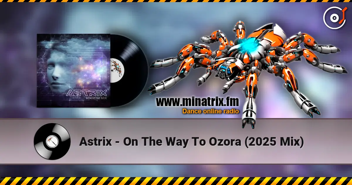 Astrix - On The Way To Ozora (2025 Mix) listen online in high quality | Minatrix.FM