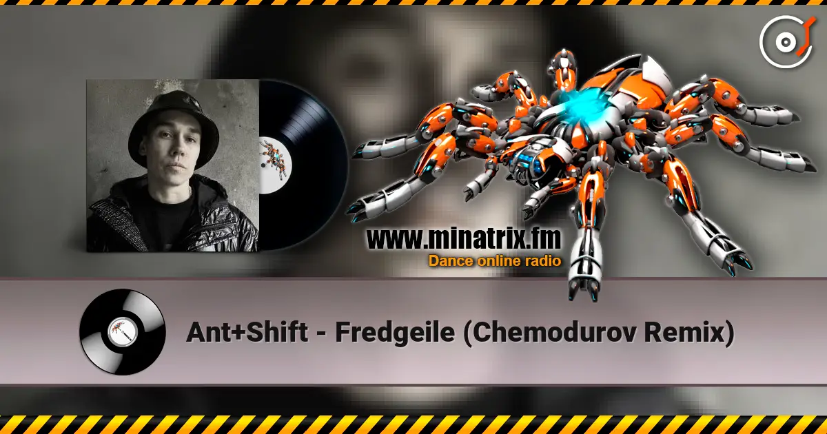 Ant+Shift - Fredgeile (Chemodurov Remix) слухати онлайн у високій якості | Minatrix.FM