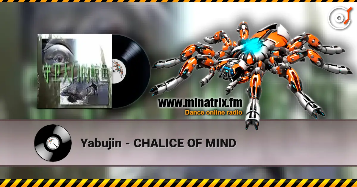 Yabujin - CHALICE OF MIND listen online in high quality | Minatrix.FM
