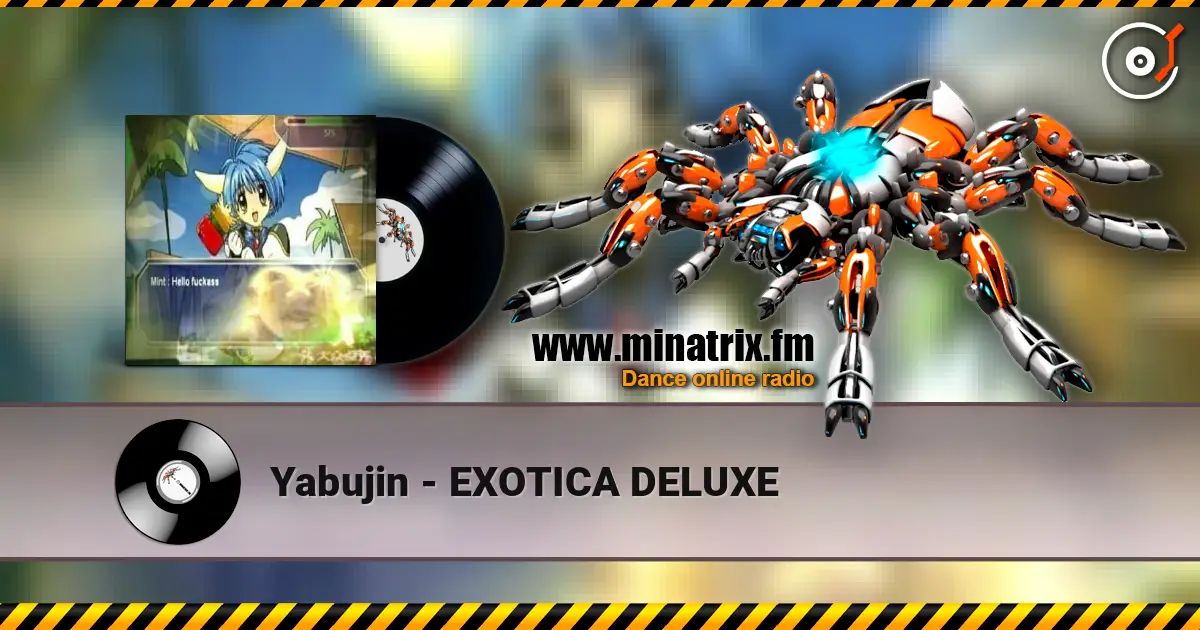 Yabujin - EXOTICA DELUXE listen online in high quality | Minatrix.FM