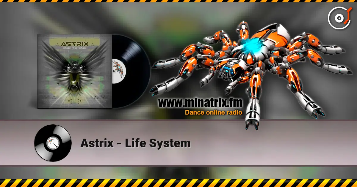 Astrix - Life System listen online in high quality | Minatrix.FM